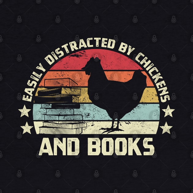 Easily distracted by chickens and books retro vintage for chickens and books lover by CoolFunTees1